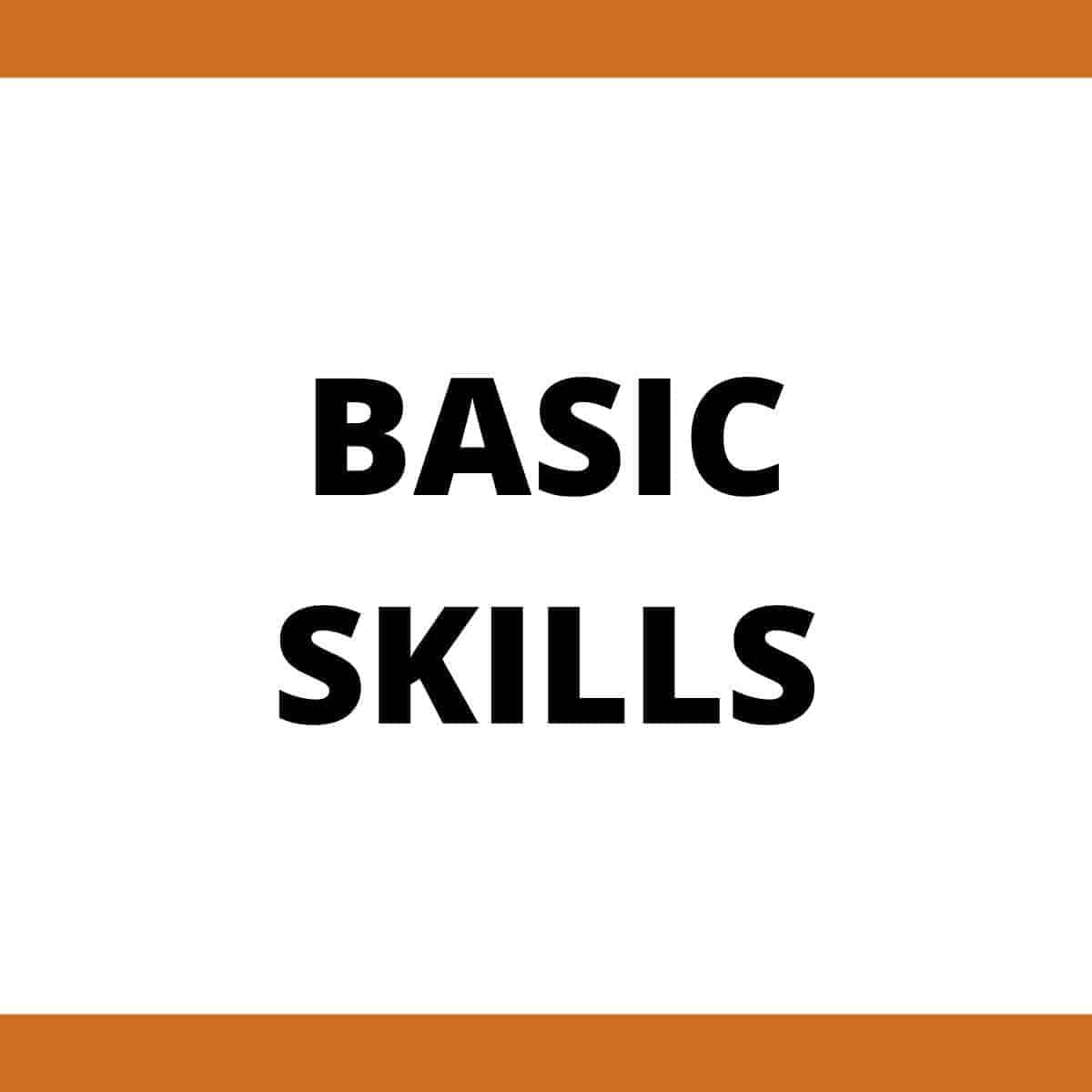 Basic skill tutorials